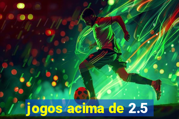 jogos acima de 2.5